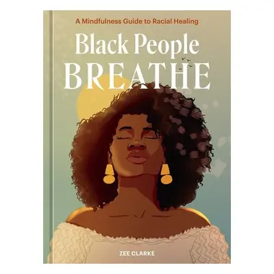 Black People Breathe - Clarke, Zee