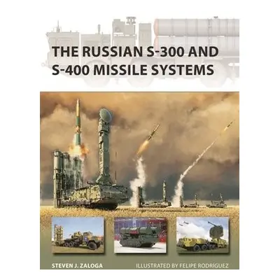 Russian S-300 and S-400 Missile Systems - Zaloga, Steven J.