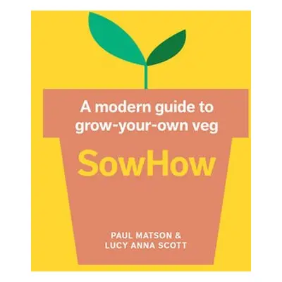 SowHow - Matson, Paul a Anna Scott, Lucy