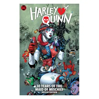 Harley Quinn: 30 Years of the Maid of Mischief The Deluxe Edition