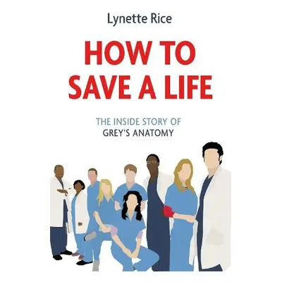 How to Save a Life - Rice, Lynette