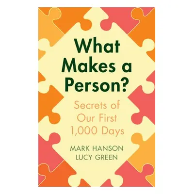 What Makes a Person? - Hanson, Mark (University of Southampton) a Green, Lucy (University of Sou