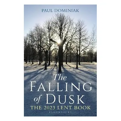 Falling of Dusk - Dominiak, Revered Dr. Paul Anthony (University of Cambridge, UK)