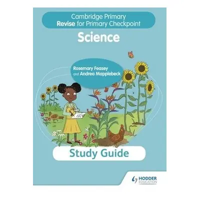 Cambridge Primary Revise for Primary Checkpoint Science Study Guide - Feasey, Rosemary a Mappleb