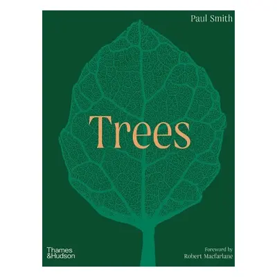 Trees: From Root to Leaf – A Financial Times Book of the Year - Smith, Paul