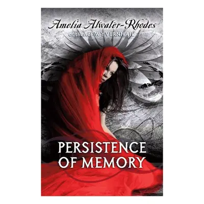 Persistence of Memory - Atwater-Rhodes, Amelia