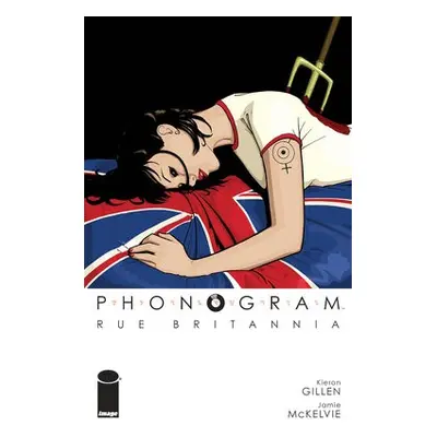 Phonogram, Vol. 1: Rue Britannia (Full Color Edition) - Gillen, Kieron