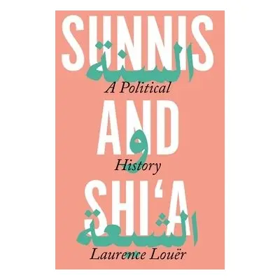 Sunnis and Shi'a - Louer, Laurence