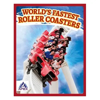 World's Fastest Roller Coasters - Walker, Hubert