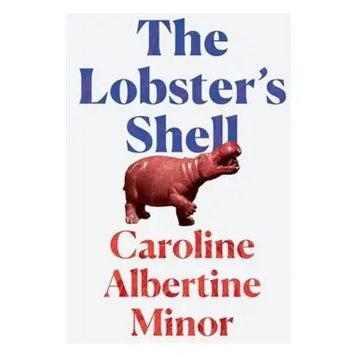 Lobster's Shell - Minor, Caroline Albertine