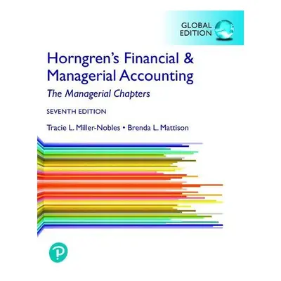 Horngren's Financial a Managerial Accounting, The Managerial Chapters, Global Edition - Miller-N