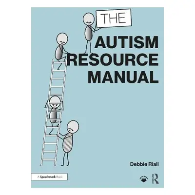 Autism Resource Manual - Riall, Debbie