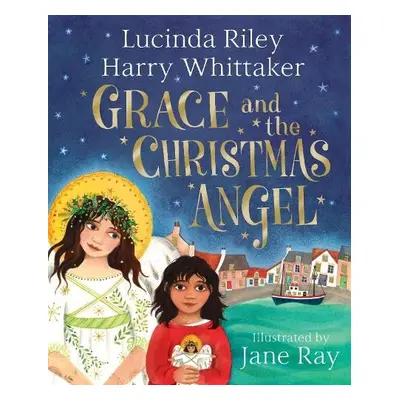 Grace and the Christmas Angel - Riley, Lucinda a Whittaker, Harry