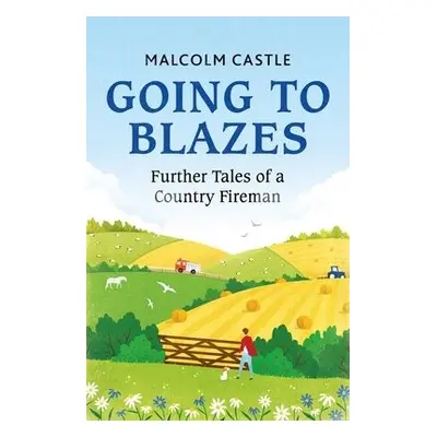 Going to Blazes - Castle, Malcolm