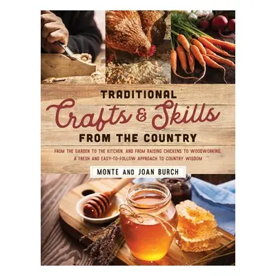 Traditional Crafts and Skills from the Country - Burch, Monte a Burch, Joan