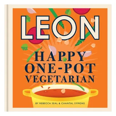 Happy Leons: Leon Happy One-pot Vegetarian - Seal, Rebecca a Symons, Chantal