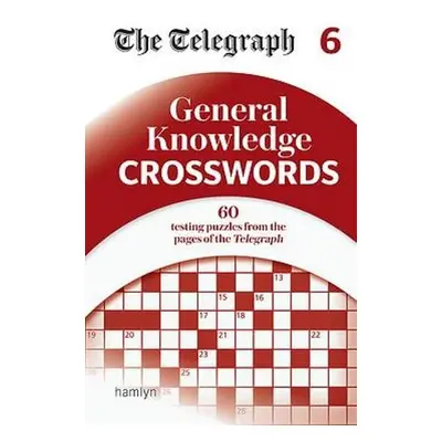 Telegraph General Knowledge Crosswords 6 - Telegraph Media Group Ltd