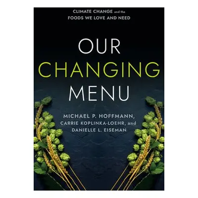 Our Changing Menu - Hoffmann, Michael P. a Koplinka-Loehr, Carrie a Eiseman, Danielle L.