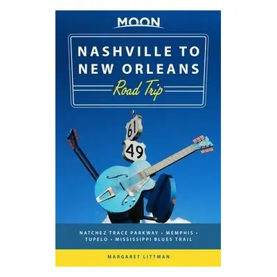 Moon Nashville to New Orleans Road Trip (Second Edition) - Littman, Margaret