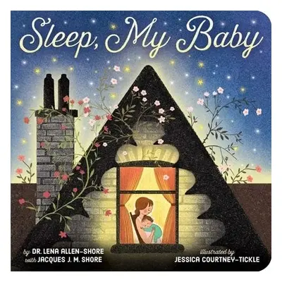 Sleep, My Baby - Allen-Shore, Dr Lena a Shore, Jacques J. M.