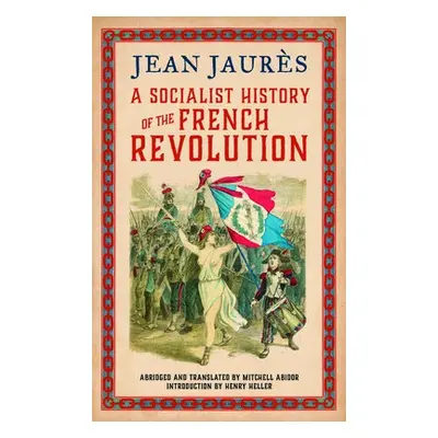 Socialist History of the French Revolution - Jaures, Jean