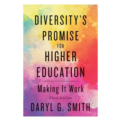 Diversity's Promise for Higher Education - Smith, Daryl G. (Professor, The Claremont Graduate Un