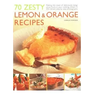 70 Zesty Lemon a Orange Recipes - Dorman, Coralie