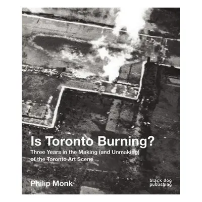 Is Toronto Burning? - Monk, Philip