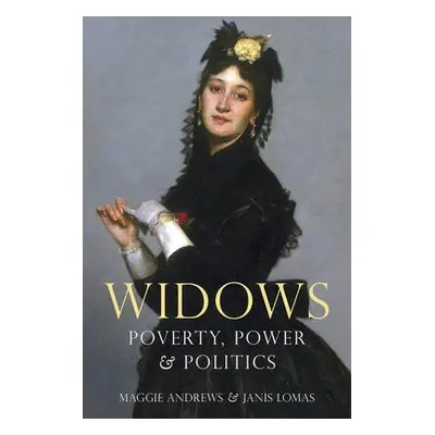 Widows - Andrews, Professor Maggie a Lomas, Dr Janis