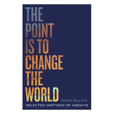 Point is to Change the World - Andaiye