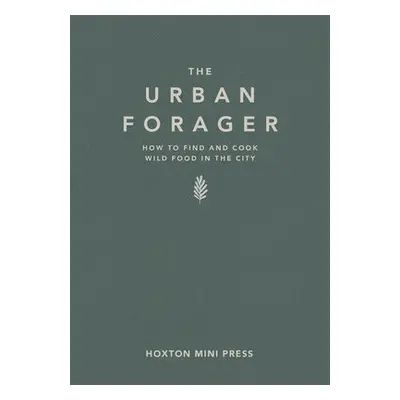 Urban Forager - Lawrence, Wross a Kessler, Marco