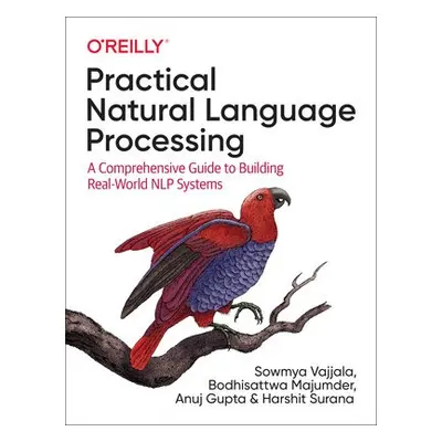 Practical Natural Language Processing - Vajjala, Sowmya a Majumder, Bodhisattwa a Gupta, Anuj a 