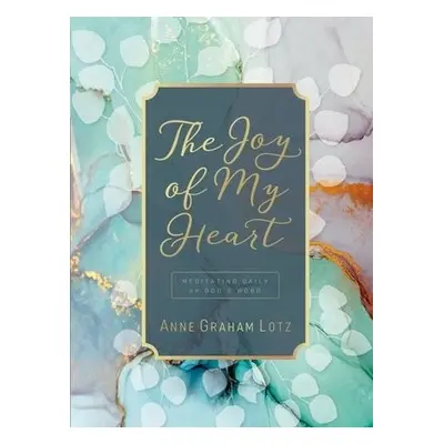 Joy of My Heart - Lotz, Anne Graham