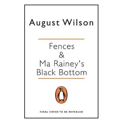 Fences a Ma Rainey's Black Bottom - Wilson, August