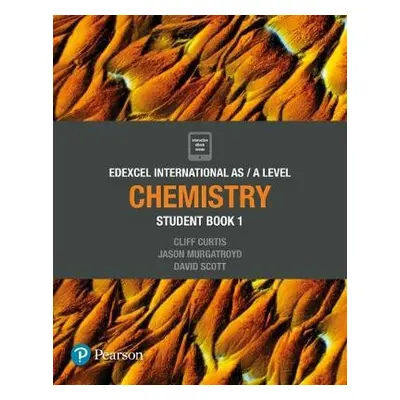 Pearson Edexcel International AS Level Chemistry Student Book - Curtis, Cliff a Murgatroyd, Jaso