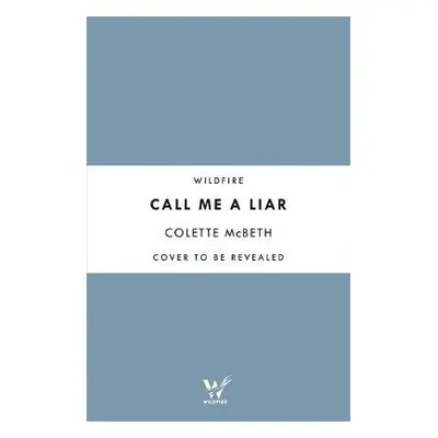 Call Me a Liar - McBeth, Colette