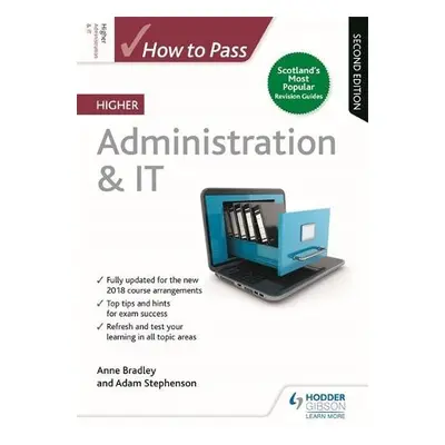 How to Pass Higher Administration a IT, Second Edition - Bradley, Anne a Stephenson, Adam