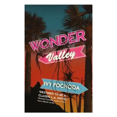 Wonder Valley - Pochoda, Ivy (Writer)