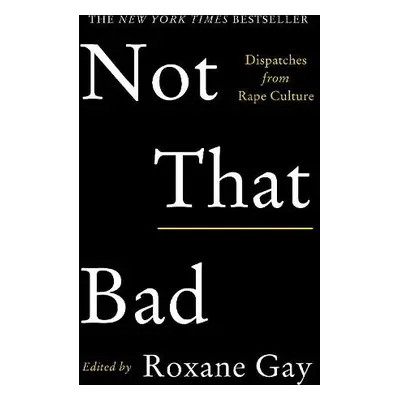 Not That Bad - Gay, Roxane