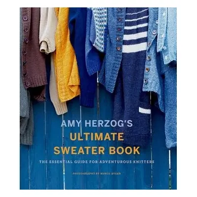 Amy Herzog's Sweater Sourcebook: - Herzog, Amy