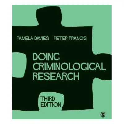 Doing Criminological Research - Davies, Pamela (Northumbria University, UK) a Francis, Peter (No