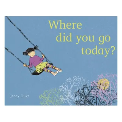 Where Did You Go Today? - Duke, Jenny