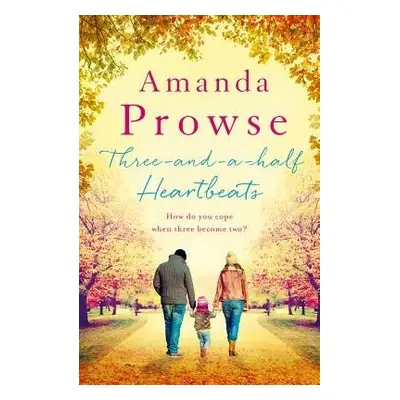 Three-and-a-Half Heartbeats - Prowse, Amanda