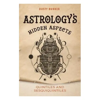 Astrology's Hidden Aspects - Bunker, Dusty