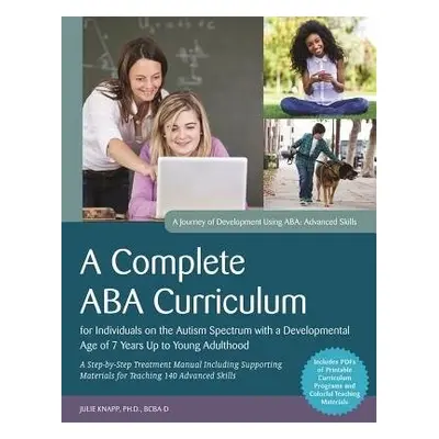 Complete ABA Curriculum for Individuals on the Autism Spectrum with a Developmental Age of 7 Yea