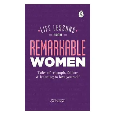 Life Lessons from Remarkable Women - Magazine, Stylist