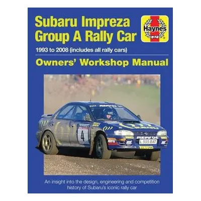 Subaru Impreza Group A Rally Car Owners' Workshop Manual - Burgt, Andrew