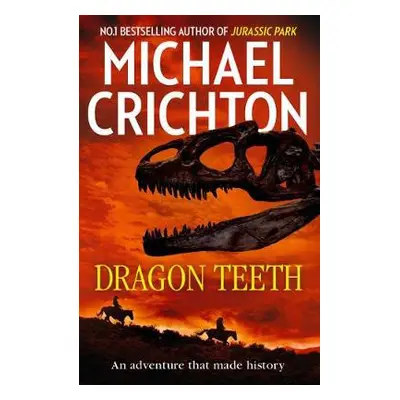 Dragon Teeth - Crichton, Michael