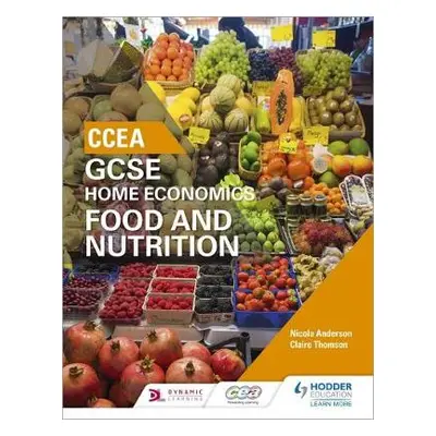 CCEA GCSE Home Economics: Food and Nutrition - Anderson, Nicola a Thomson, Claire