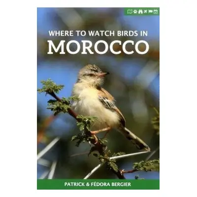 Where to Watch Birds in Morocco - Bergier, Patrick a Bergier, Fedora